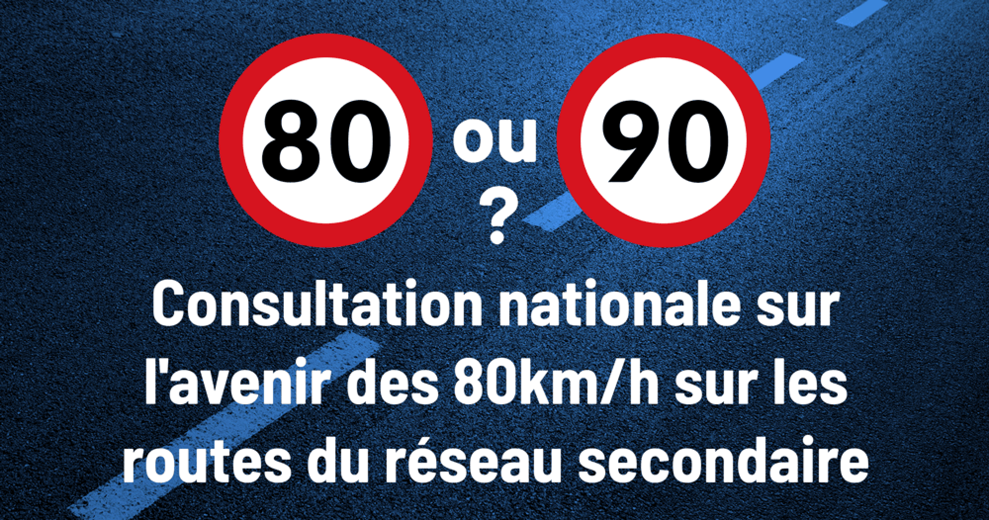 80 km/h : une consultation nationale pour vous exprimer sur l&#039;avenir de la mesure